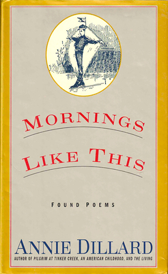 Mornings Like This: Found Poems 0060927259 Book Cover