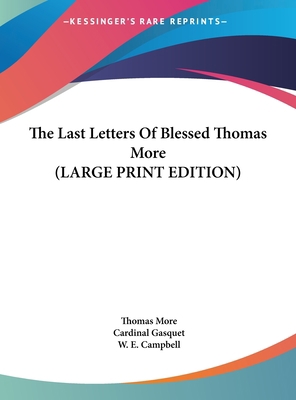 The Last Letters of Blessed Thomas More [Large Print] 1169955371 Book Cover