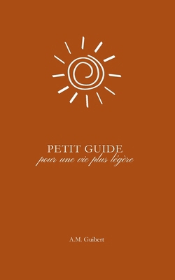 Petit guide pour une vie plus légère [French] 2322600407 Book Cover