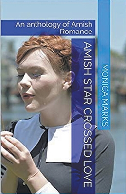 Amish Star Crossed Love An Anthology of Amish R... B0CVNP65YG Book Cover
