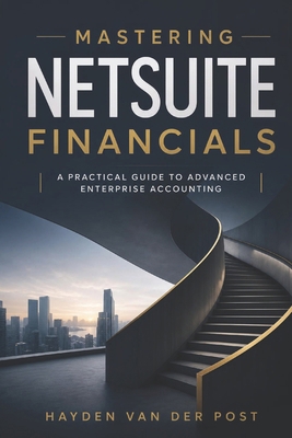 Mastering NetSuite Financials: A Practical Guid... B0HBGP9HQL Book Cover
