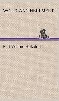 Fall Vehme Holzdorf [German] 3847251759 Book Cover