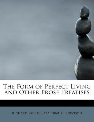 The Form of Perfect Living and Other Prose Trea... 1115545515 Book Cover