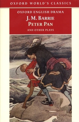 Peter Pan and Other Plays: The Admirable Cricht... 0192839195 Book Cover