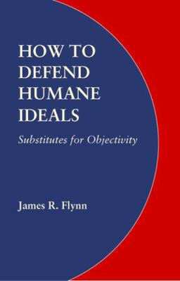 How to Defend Humane Ideals: Substitutes for Ob... 0803217951 Book Cover