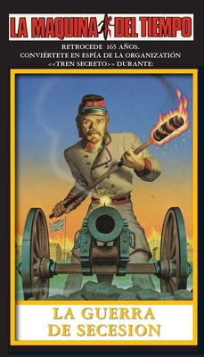 La Guerra De Secession: La Maquina del Tiempo [Spanish] 1596873361 Book Cover