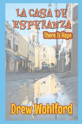 La Casa de Esperanza: (There Is Hope) B0F7FG7TLG Book Cover