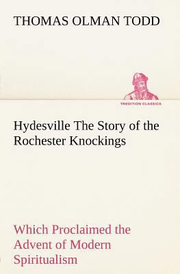 Hydesville The Story of the Rochester Knockings... 3849165418 Book Cover