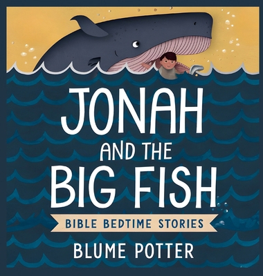 Jonah and the Big Fish: Bible Bedtime Story B0DHYR71DJ Book Cover