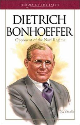 Dietrich Bonhoeffer: Opponent of the Nazi Regime 1586601385 Book Cover