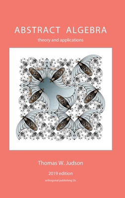 Abstract Algebra: Theory and Applications (2019) 1944325107 Book Cover