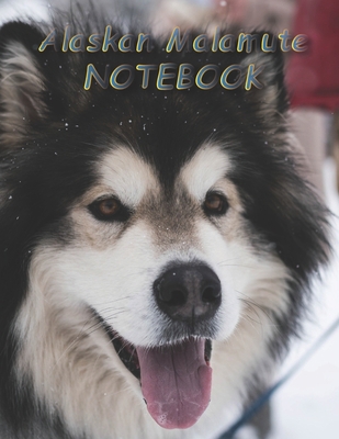 Alaskan Malamute NOTEBOOK: Dog Notebooks and Journals 110 pages (8.5"x11")