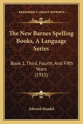 The New Barnes Spelling Books, A Language Serie... 1165083736 Book Cover