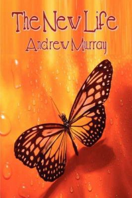 The New Life: True Discipleship (Andrew Murray ... 1846858585 Book Cover