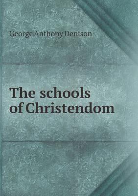 The Schools of Christendom 5518665903 Book Cover