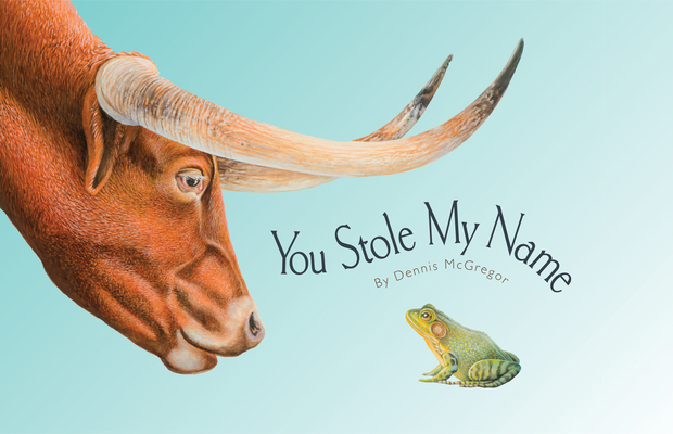 You Stole My Name: The Curious Case of Animals ... 194132598X Book Cover