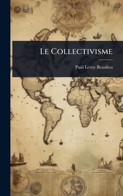 Le Collectivisme [French] 1023645904 Book Cover