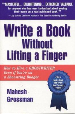 Write a Book Without Lifting a Finger 0972813101 Book Cover