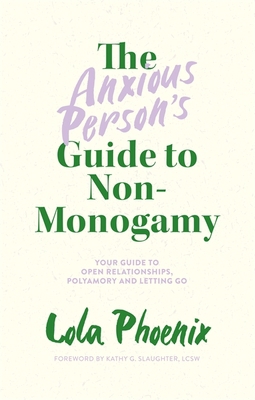 The Anxious Person's Guide to Non-Monogamy: You... 1839972130 Book Cover