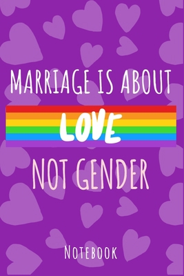 Marriage is about love not gender: a5 notebook,... 1702609162 Book Cover