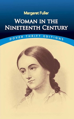 Woman in the Nineteenth Century 0486406628 Book Cover