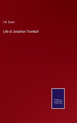 Life of Jonathan Trumbull 3375129378 Book Cover