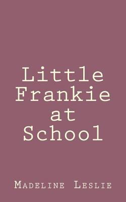 Little Frankie at School 149288975X Book Cover