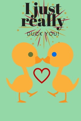 I Just Really Duck You!: Sweetest Day, Valentin... 1696975492 Book Cover