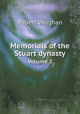 Memorials of the Stuart dynasty Volume 2 5518634692 Book Cover