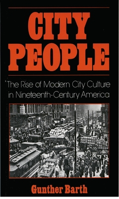 City People: The Rise of Modern City Culture in... 0195031946 Book Cover