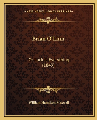 Brian O'Linn: Or Luck Is Everything (1849) 1164591258 Book Cover