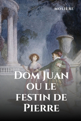 Dom Juan ou le festin de Pierre [French] B08QSKHP3F Book Cover