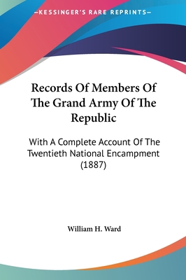 Records of Members of the Grand Army of the Rep... 1161753621 Book Cover