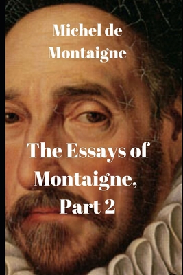 The Essays of Montaigne, Part 2 1656568810 Book Cover