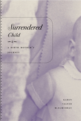 Surrendered Child: A Birth Mother's Journey 0820328235 Book Cover