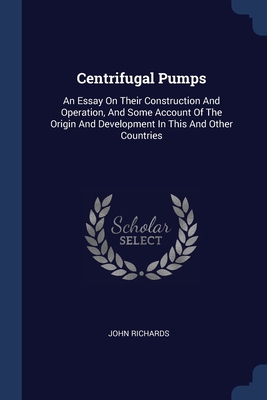 Centrifugal Pumps: An Essay On Their Constructi... 1377091600 Book Cover