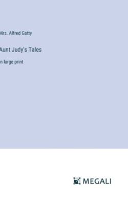 Aunt Judy's Tales: in large print 3387038372 Book Cover