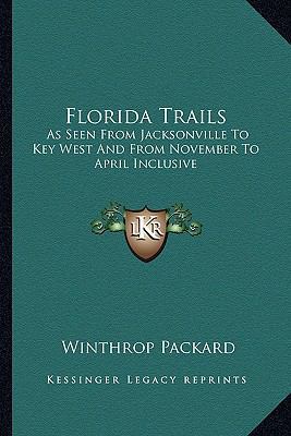 Florida Trails: As Seen From Jacksonville To Ke... 1163627283 Book Cover