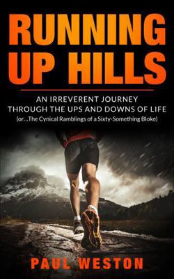 Running Up Hills: An Irreverant Journey Through... 1965761135 Book Cover