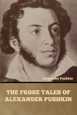 The Prose Tales of Alexander Pushkin 1644397137 Book Cover