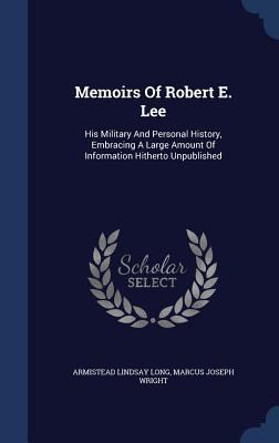 Memoirs Of Robert E. Lee: His Military And Pers... 1340111586 Book Cover