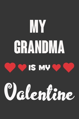 My Grandma Is My Valentine: Valentine Gift, Bes... 1658330250 Book Cover