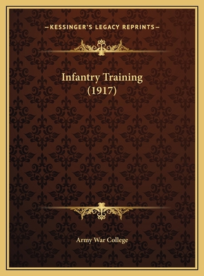 Infantry Training (1917) 1169492851 Book Cover