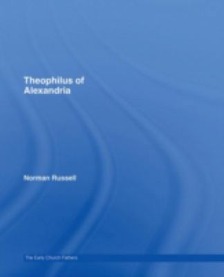 Theophilus of Alexandria 0415289149 Book Cover