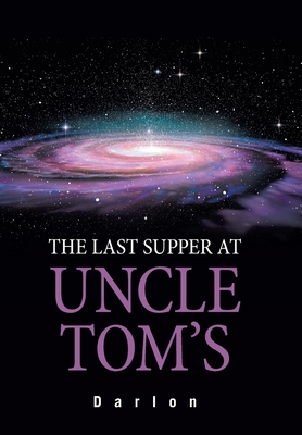 The Last Supper at Uncle Tom's 1664152369 Book Cover