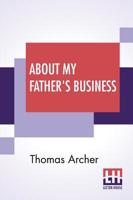 About My Father's Business: Work Amidst The Sic... 9388396537 Book Cover