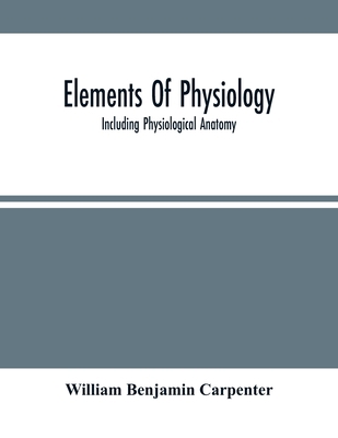 Elements Of Physiology: Including Physiological... 9354503748 Book Cover