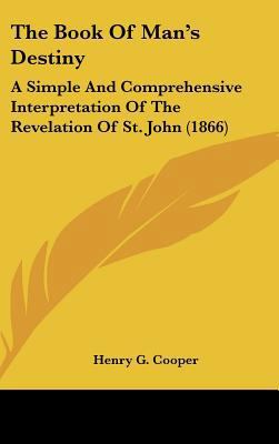 The Book of Man's Destiny: A Simple and Compreh... 1161942939 Book Cover