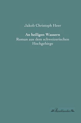 An heiligen Wassern: Roman aus dem schweizerisc... [German] 395563163X Book Cover