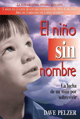 El Niño Sin Nombre: La Lucha de Un Niño Por Sob... [Spanish] 0757301363 Book Cover